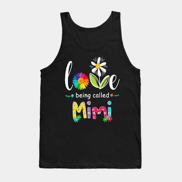 I Love Being Called Mimi Gigi Nana Mother's Day 2021 Tank Top by peskybeater